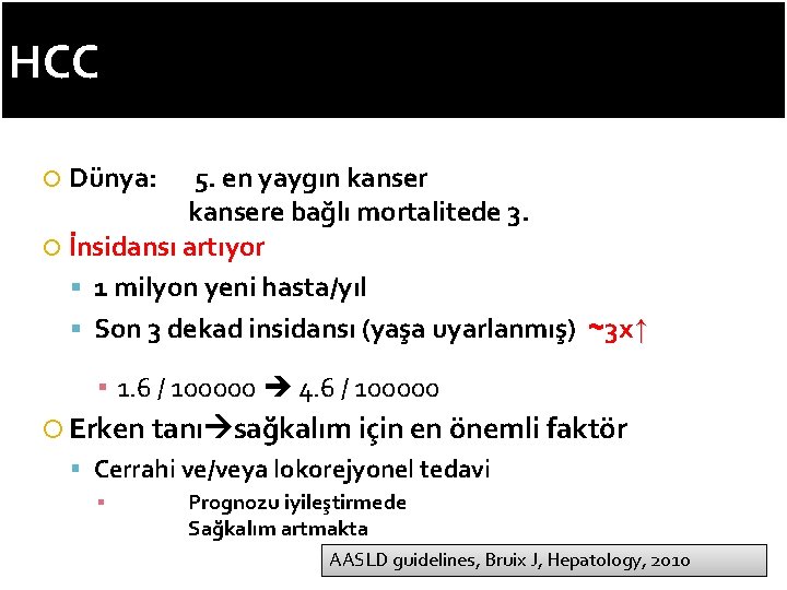 HCC Dünya: 5. en yaygın kansere bağlı mortalitede 3. İnsidansı artıyor 1 milyon yeni