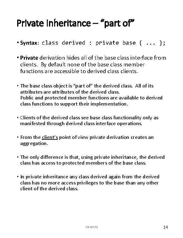 Private Inheritance – “part of” • Syntax: class derived : private base {. .