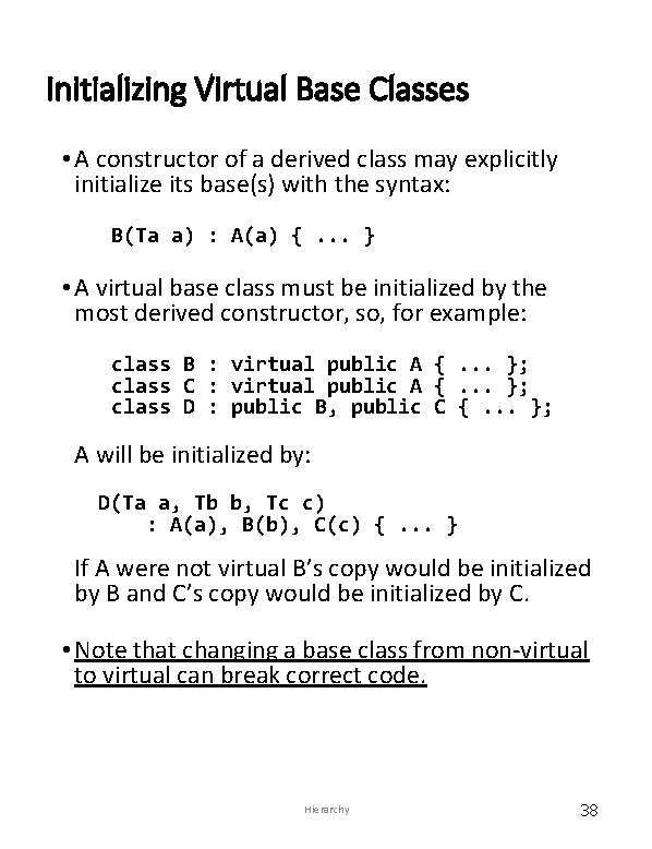 Initializing Virtual Base Classes • A constructor of a derived class may explicitly initialize