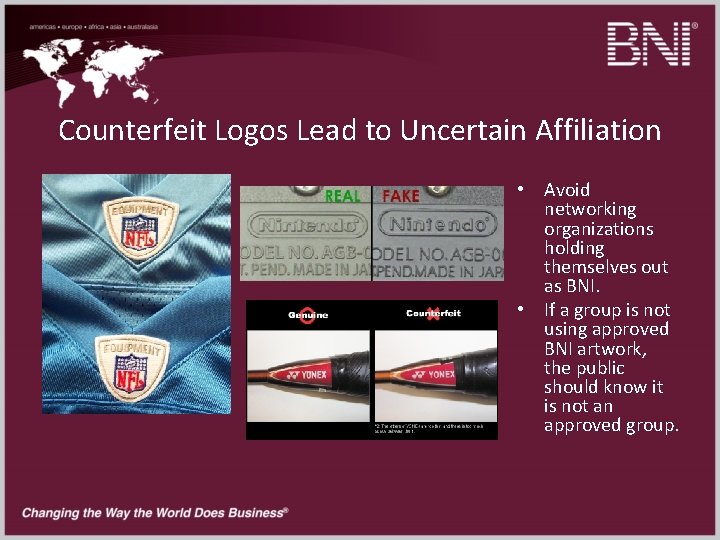 Counterfeit Logos Lead to Uncertain Affiliation • Avoid networking organizations holding themselves out as