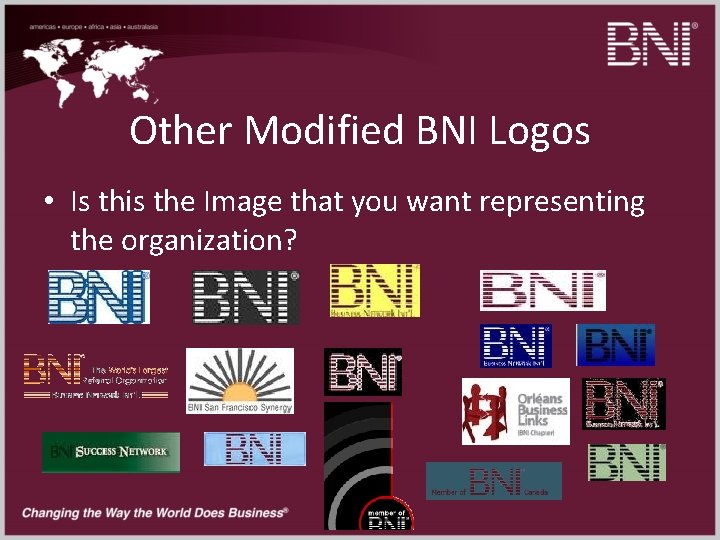 Other Modified BNI Logos • Is this the Image that you want representing the