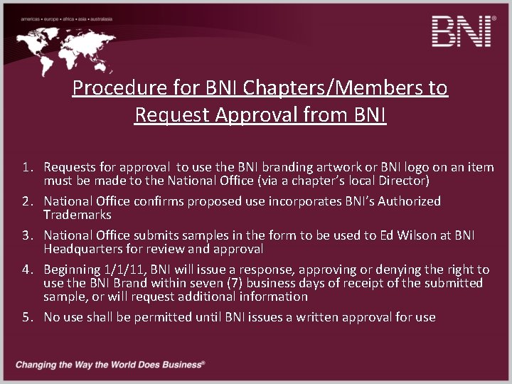 Procedure for BNI Chapters/Members to Request Approval from BNI 1. Requests for approval to