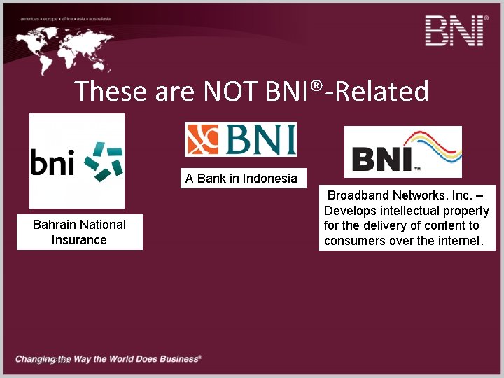 These are NOT BNI®-Related A Bank in Indonesia Bahrain National Insurance 11/21/2020 Broadband Networks,