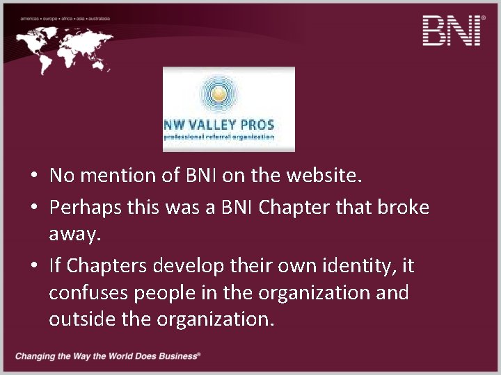  • No mention of BNI on the website. • Perhaps this was a