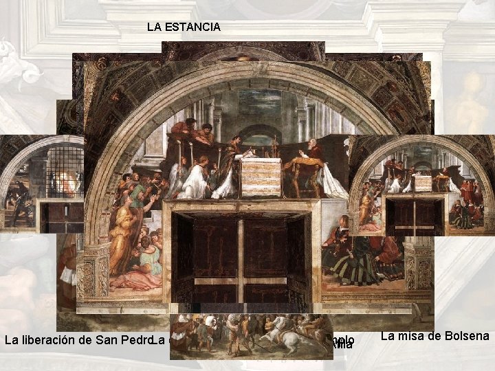 LA ESTANCIA La liberación de San Pedro. La expulsión de Heliodoro templo Encuentro de LA ESTANCIA La liberación de San Pedro. La expulsión de Heliodoro templo Encuentro de