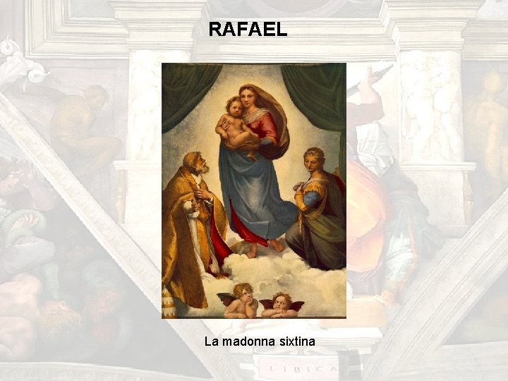 RAFAEL La madonna sixtina RAFAEL La madonna sixtina