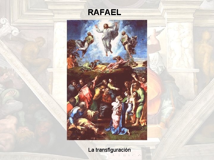 RAFAEL La transfiguración RAFAEL La transfiguración