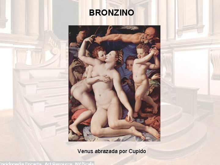 BRONZINO Venus abrazada por Cupido BRONZINO Venus abrazada por Cupido