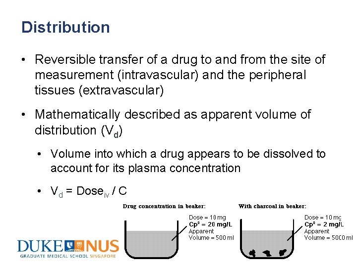 Distribution • Reversible transfer of a drug to and from the site of measurement