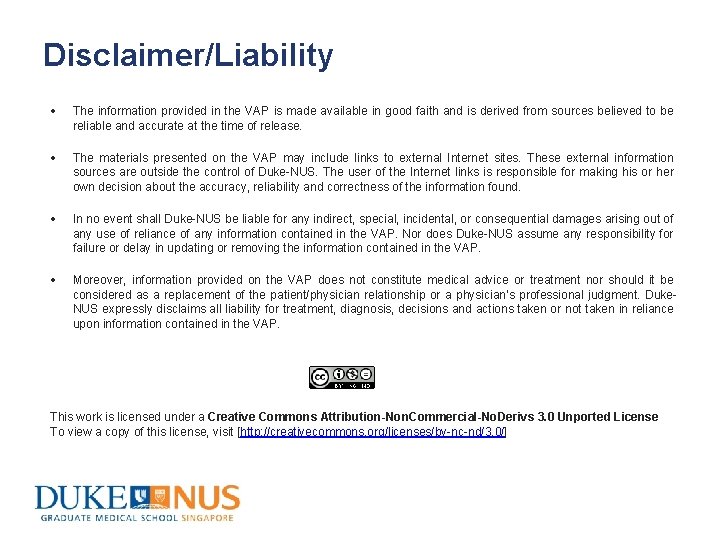 Disclaimer/Liability • The information provided in the VAP is made available in good faith