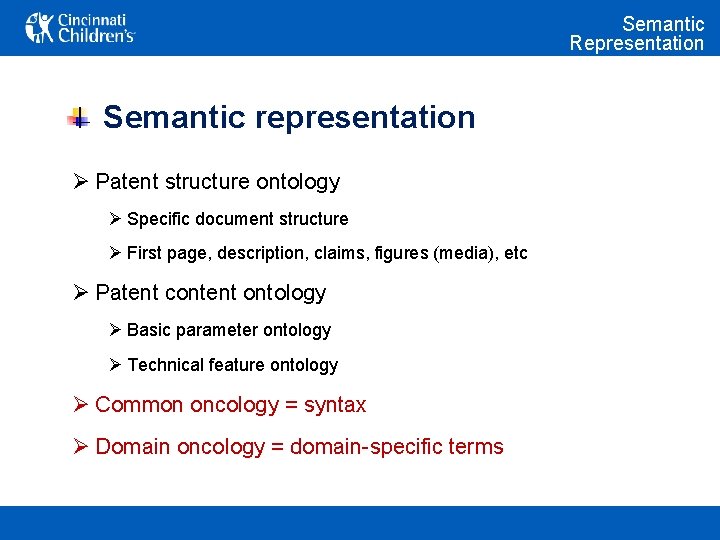 Semantic Representation Semantic representation Ø Patent structure ontology Ø Specific document structure Ø First