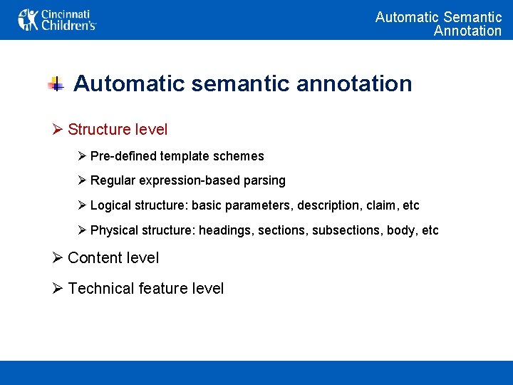 Automatic Semantic Annotation Automatic semantic annotation Ø Structure level Ø Pre-defined template schemes Ø