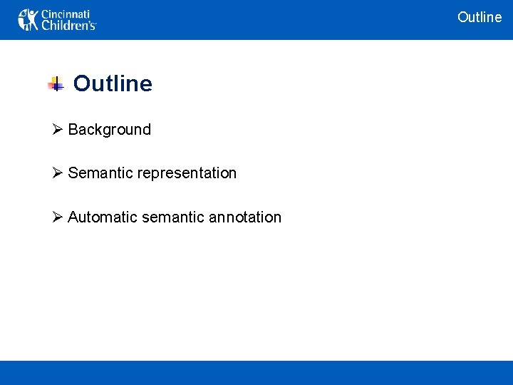 Outline Ø Background Ø Semantic representation Ø Automatic semantic annotation 