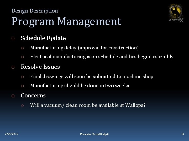 Design Description Program Management o Schedule Update o Manufacturing delay (approval for construction) o