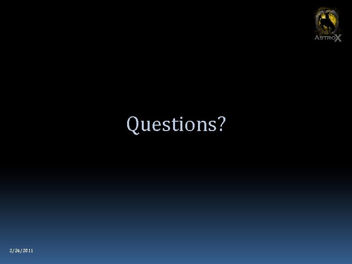 Questions? 2/24/2011 