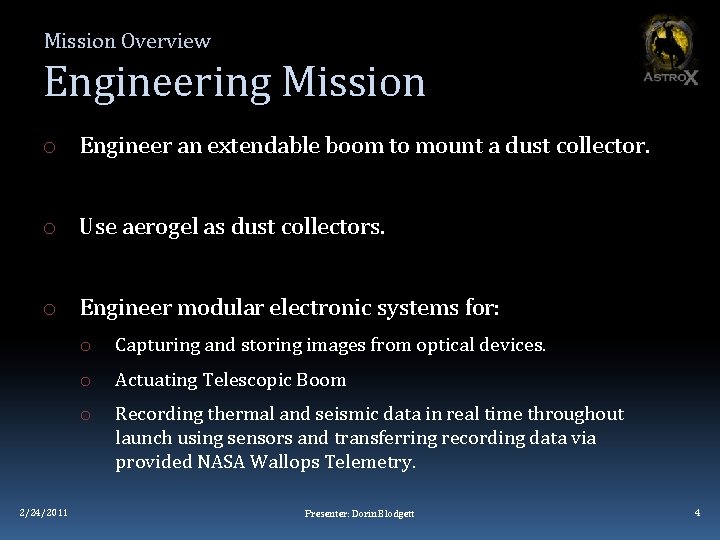 Mission Overview Engineering Mission o Engineer an extendable boom to mount a dust collector.