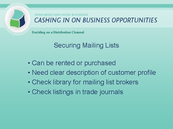 Deciding on a Distribution Channel Securing Mailing Lists • Can be rented or purchased