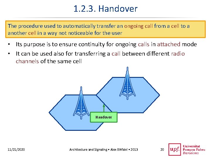 1. 2. 3. Handover The procedure used to automatically transfer an ongoing call from