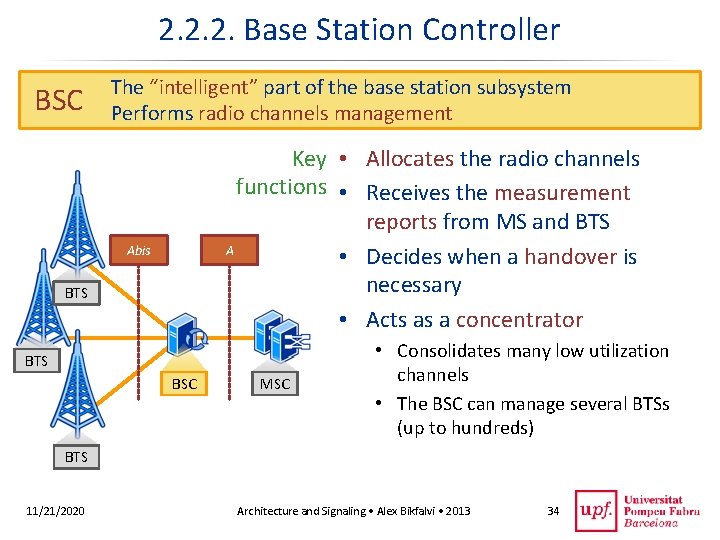2. 2. 2. Base Station Controller BSC The “intelligent” part of the base station