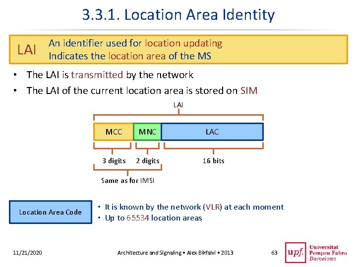 3. 3. 1. Location Area Identity LAI An identifier used for location updating Indicates