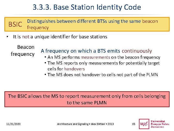 3. 3. 3. Base Station Identity Code BSIC Distinguishes between different BTSs using the