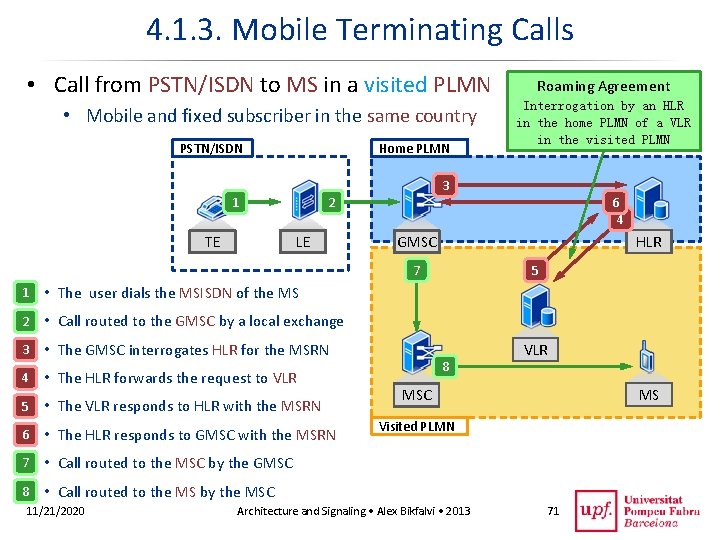 4. 1. 3. Mobile Terminating Calls • Call from PSTN/ISDN to MS in a