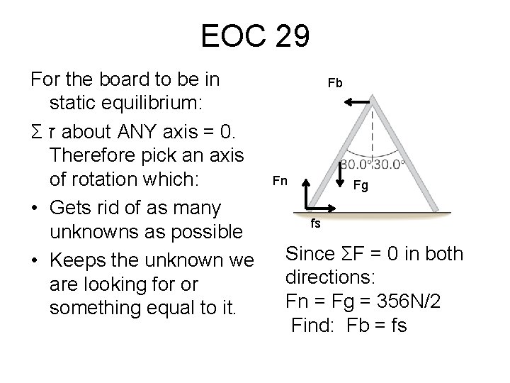 EOC 29 For the board to be in static equilibrium: Σ ז about ANY