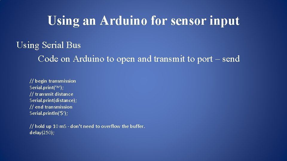 Using an Arduino for sensor input Using Serial Bus Code on Arduino to open Using an Arduino for sensor input Using Serial Bus Code on Arduino to open