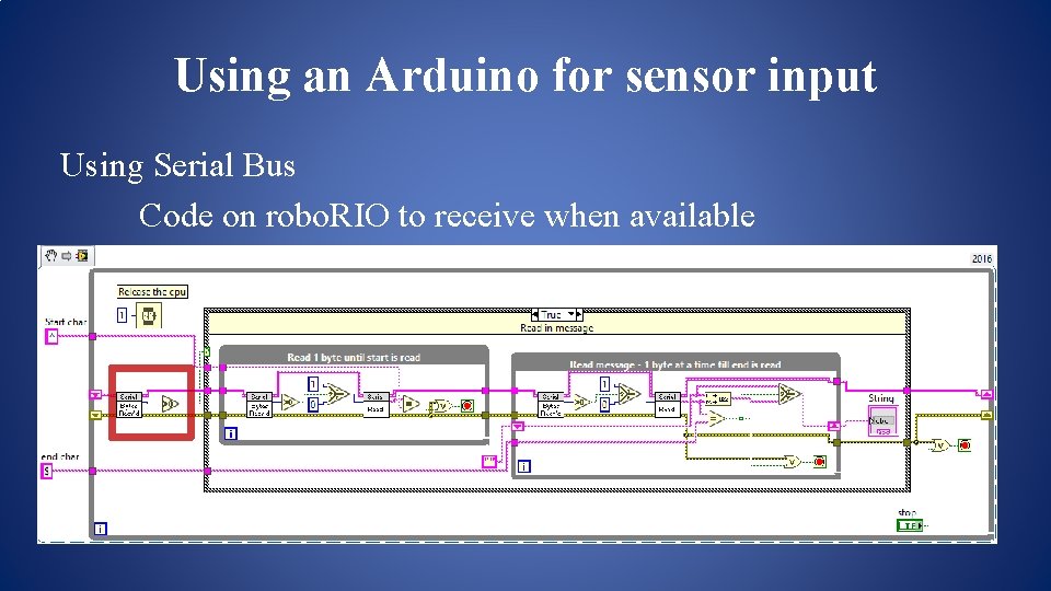 Using an Arduino for sensor input Using Serial Bus Code on robo. RIO to Using an Arduino for sensor input Using Serial Bus Code on robo. RIO to
