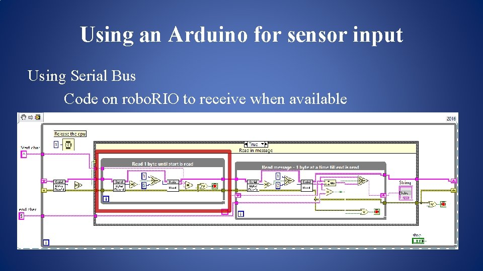Using an Arduino for sensor input Using Serial Bus Code on robo. RIO to Using an Arduino for sensor input Using Serial Bus Code on robo. RIO to