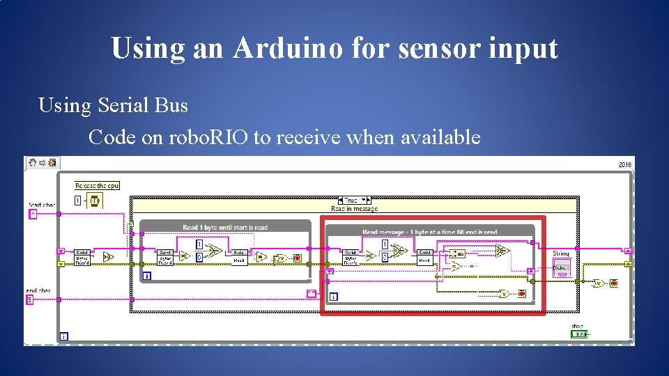 Using an Arduino for sensor input Using Serial Bus Code on robo. RIO to Using an Arduino for sensor input Using Serial Bus Code on robo. RIO to