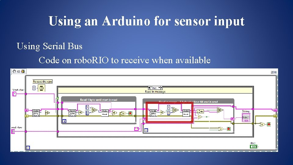 Using an Arduino for sensor input Using Serial Bus Code on robo. RIO to Using an Arduino for sensor input Using Serial Bus Code on robo. RIO to