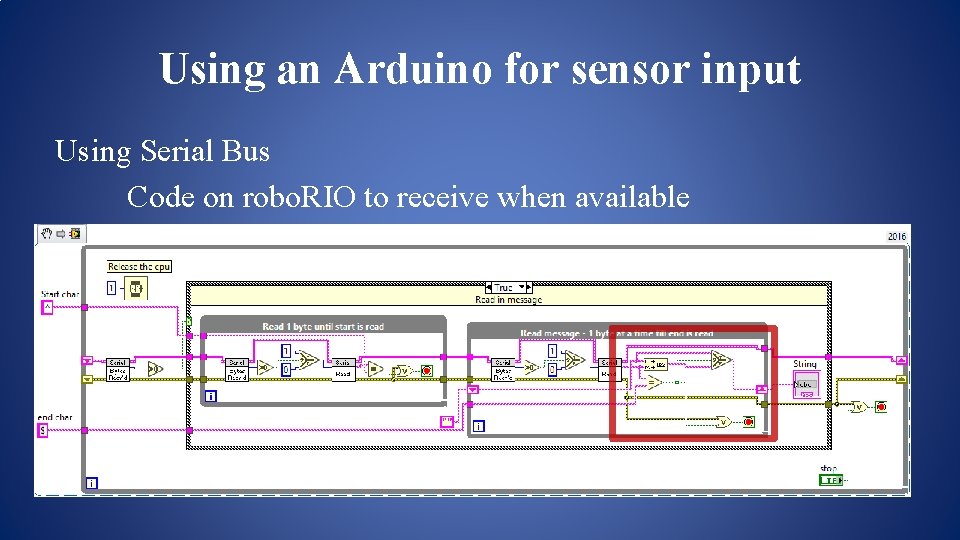 Using an Arduino for sensor input Using Serial Bus Code on robo. RIO to Using an Arduino for sensor input Using Serial Bus Code on robo. RIO to