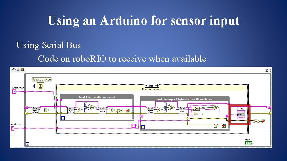 Using an Arduino for sensor input Using Serial Bus Code on robo. RIO to Using an Arduino for sensor input Using Serial Bus Code on robo. RIO to