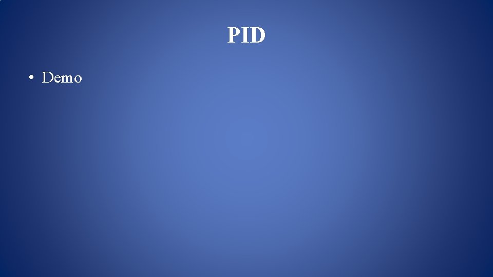 PID • Demo PID • Demo