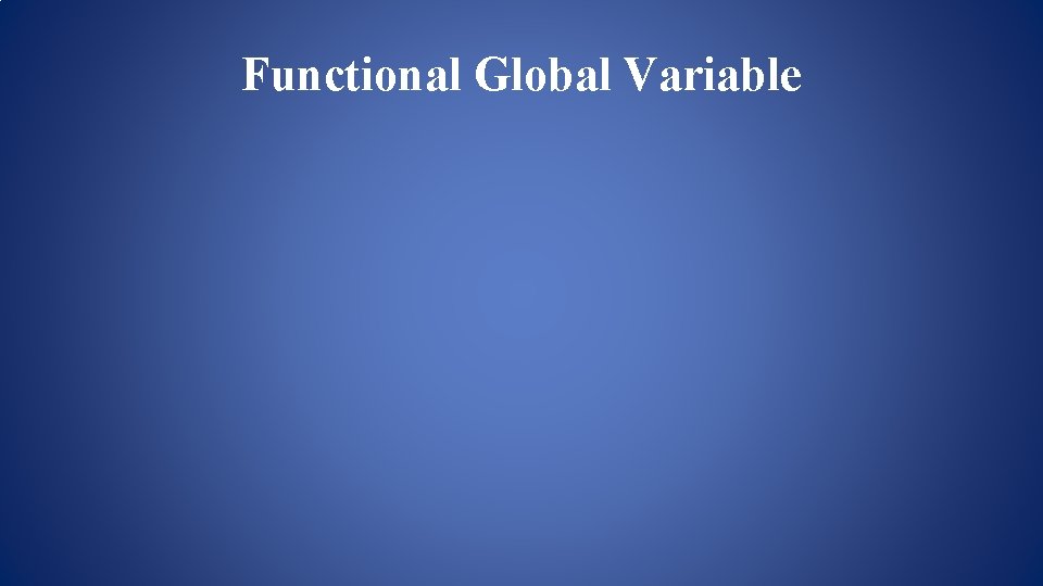 Functional Global Variable Functional Global Variable