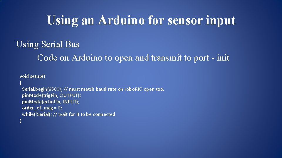 Using an Arduino for sensor input Using Serial Bus Code on Arduino to open Using an Arduino for sensor input Using Serial Bus Code on Arduino to open