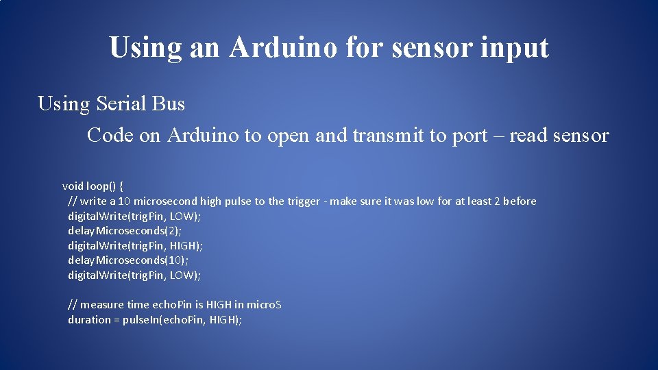 Using an Arduino for sensor input Using Serial Bus Code on Arduino to open Using an Arduino for sensor input Using Serial Bus Code on Arduino to open