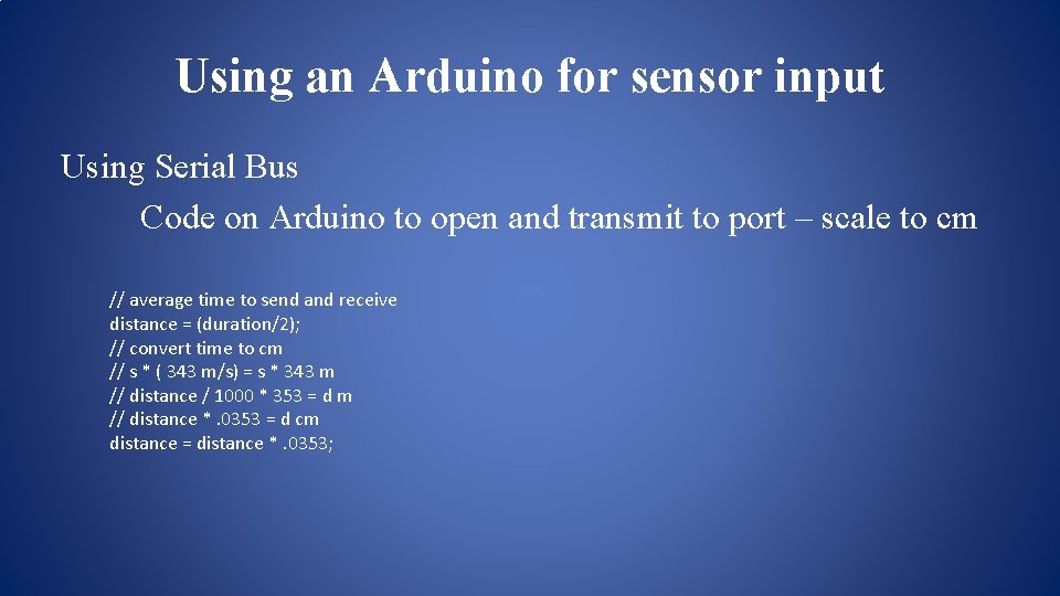 Using an Arduino for sensor input Using Serial Bus Code on Arduino to open Using an Arduino for sensor input Using Serial Bus Code on Arduino to open