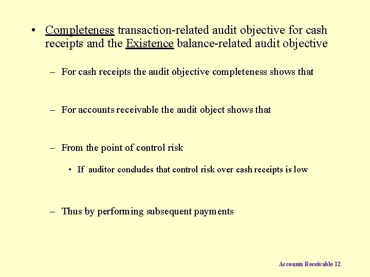  • Completeness transaction-related audit objective for cash receipts and the Existence balance-related audit