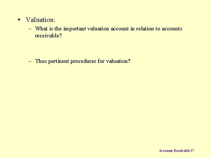  • Valuation: – What is the important valuation account in relation to accounts