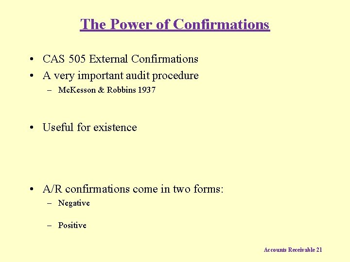 The Power of Confirmations • CAS 505 External Confirmations • A very important audit