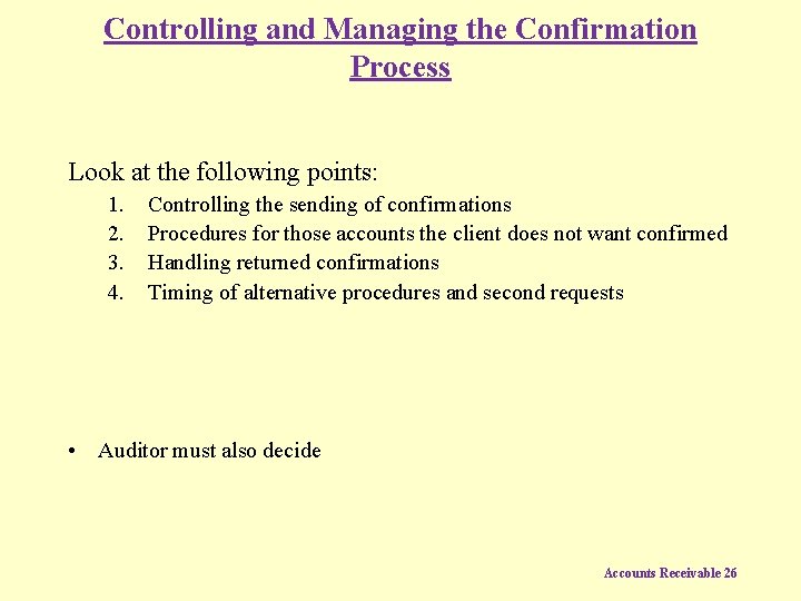 Controlling and Managing the Confirmation Process Look at the following points: 1. 2. 3.
