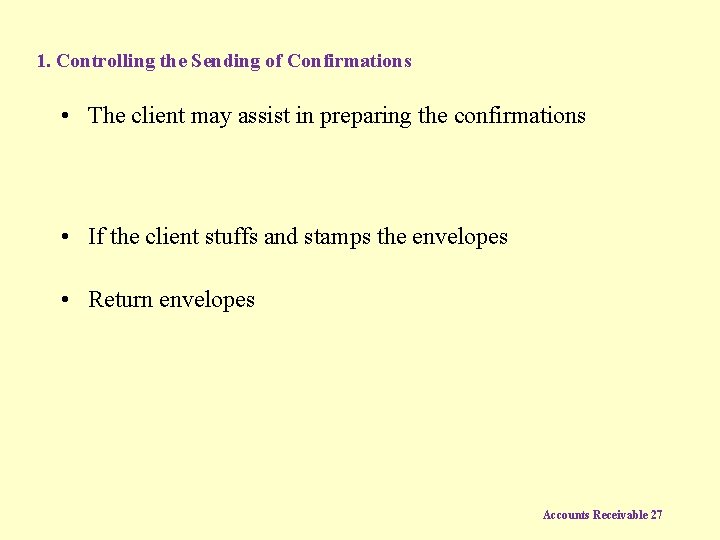 1. Controlling the Sending of Confirmations • The client may assist in preparing the