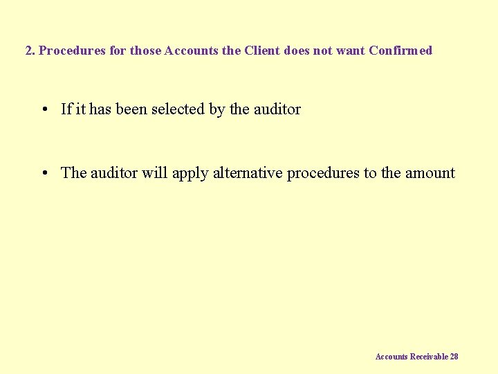 2. Procedures for those Accounts the Client does not want Confirmed • If it