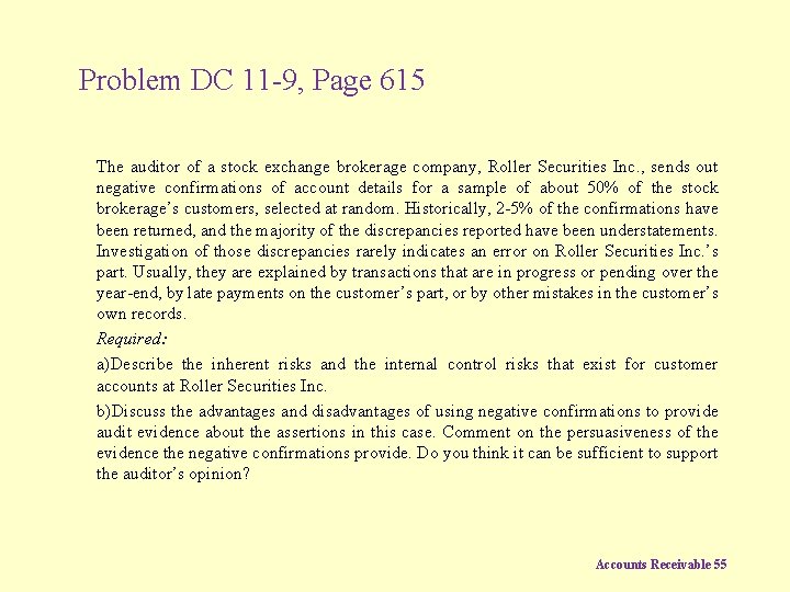 Problem DC 11 -9, Page 615 The auditor of a stock exchange brokerage company,
