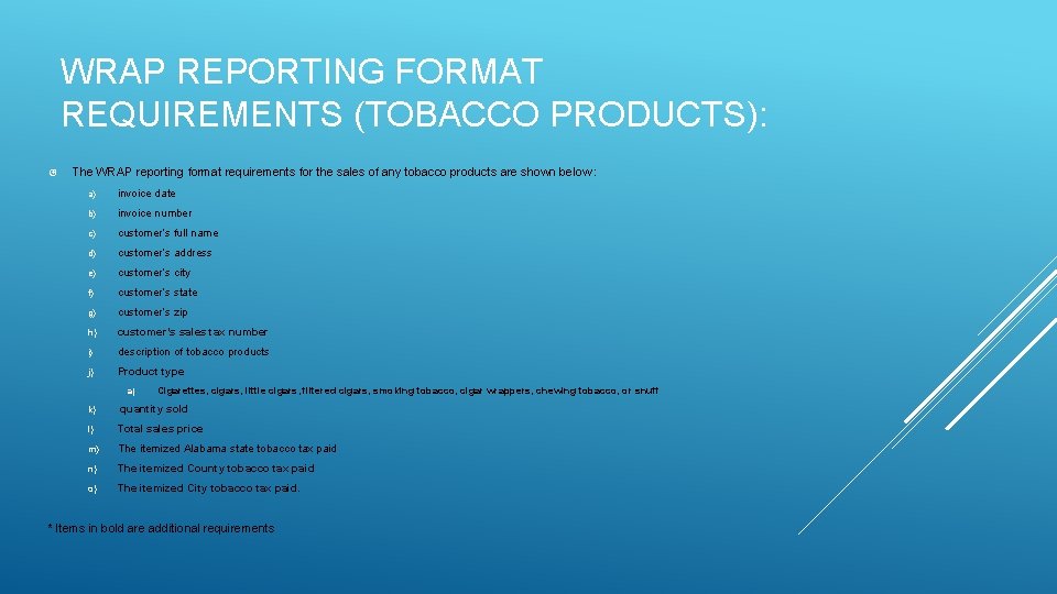 WRAP REPORTING FORMAT REQUIREMENTS (TOBACCO PRODUCTS): The WRAP reporting format requirements for the sales