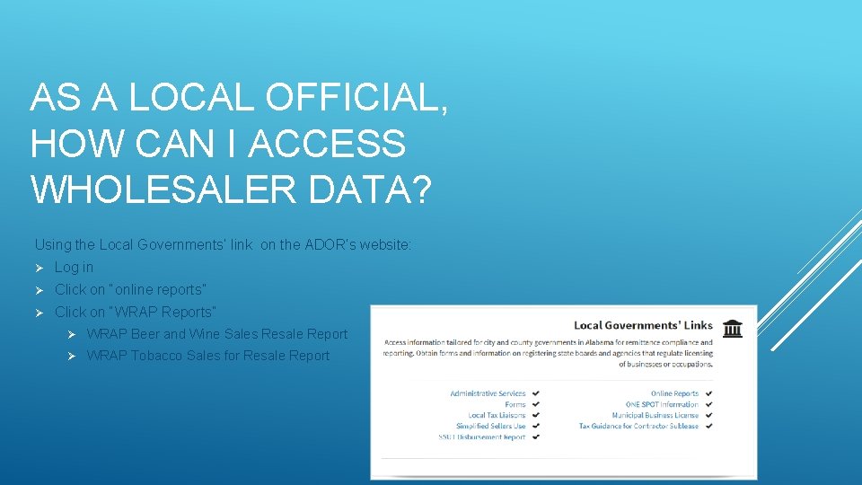 AS A LOCAL OFFICIAL, HOW CAN I ACCESS WHOLESALER DATA? Using the Local Governments’