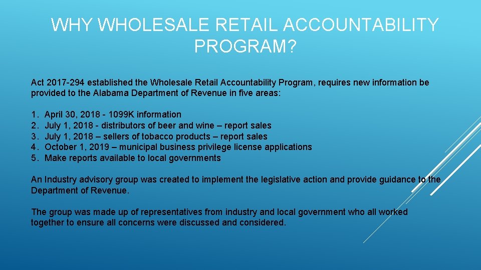 WHY WHOLESALE RETAIL ACCOUNTABILITY PROGRAM? Act 2017 -294 established the Wholesale Retail Accountability Program,