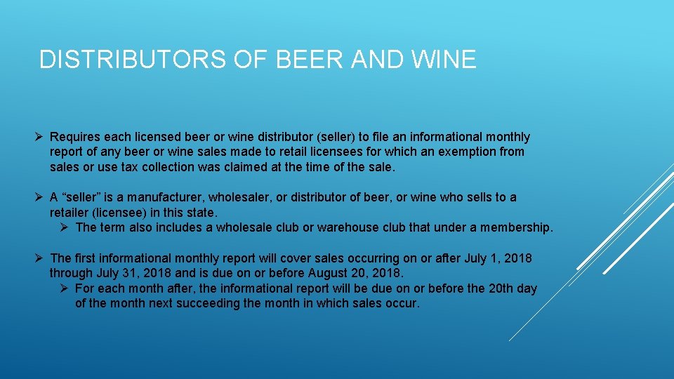 DISTRIBUTORS OF BEER AND WINE Ø Requires each licensed beer or wine distributor (seller)